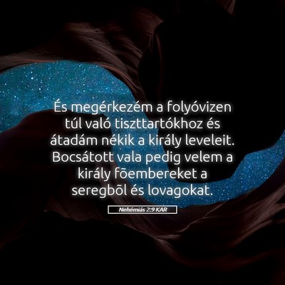 Picture 05 - Nehémiás 2:9 KAR - És megérkezém a folyóvizen túl való - Bible Verse Picture