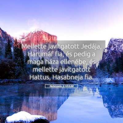 Picture 05 - Nehémiás 3:10 KAR - Mellette javítgatott Jedája, Harumáf fia, és - Bible Verse Picture