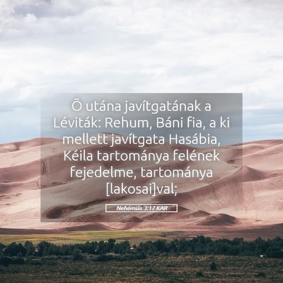 Picture 05 - Nehémiás 3:17 KAR - Õ utána javítgatának a Léviták: Rehum, - Bible Verse Picture