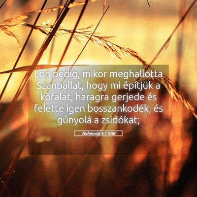 Picture 05 - Nehémiás 4:1 KAR - Lõn pedig, mikor meghallotta Szanballat, hogy mi - Bible Verse Picture