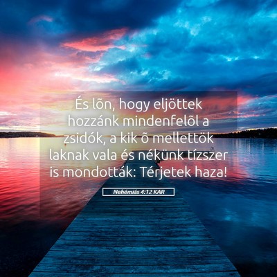 Picture 05 - Nehémiás 4:12 KAR - És lõn, hogy eljöttek hozzánk mindenfelõl a - Bible Verse Picture