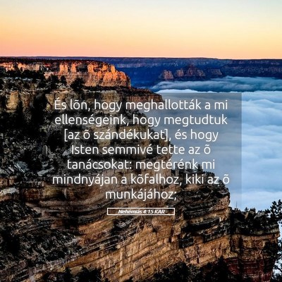 Picture 05 - Nehémiás 4:15 KAR - És lõn, hogy meghallották a mi ellenségeink, - Bible Verse Picture