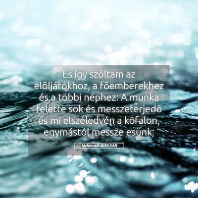 Picture 05 - Nehémiás 4:19 KAR - És így szóltam az elõljárókhoz, a - Bible Verse Picture