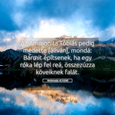 Picture 05 - Nehémiás 4:3 KAR - Az Ammonita Tóbiás pedig mellette [állván], - Bible Verse Picture