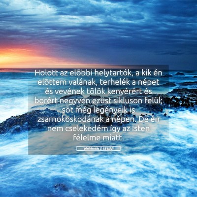 Picture 05 - Nehémiás 5:15 KAR - Holott az elõbbi helytartók, a kik én elõttem - Bible Verse Picture