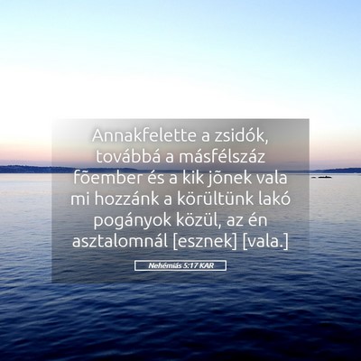 Picture 05 - Nehémiás 5:17 KAR - Annakfelette a zsidók, továbbá a másfélszáz - Bible Verse Picture