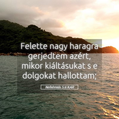 Picture 05 - Nehémiás 5:6 KAR - Felette nagy haragra gerjedtem azért, mikor - Bible Verse Picture