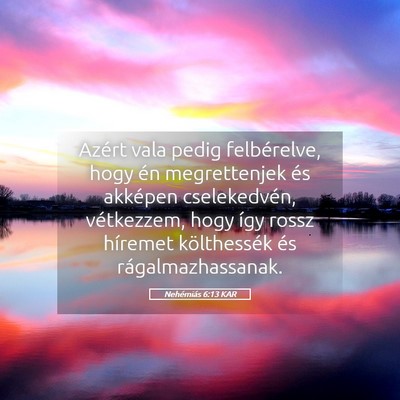 Picture 05 - Nehémiás 6:13 KAR - Azért vala pedig felbérelve, hogy én - Bible Verse Picture