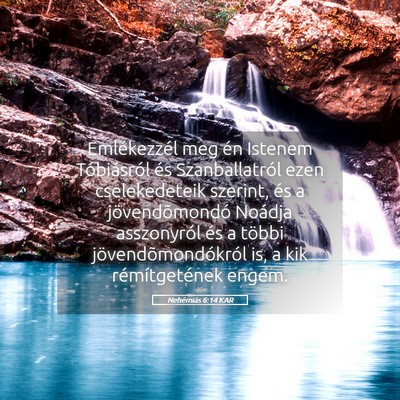 Picture 05 - Nehémiás 6:14 KAR - Emlékezzél meg én Istenem Tóbiásról és - Bible Verse Picture
