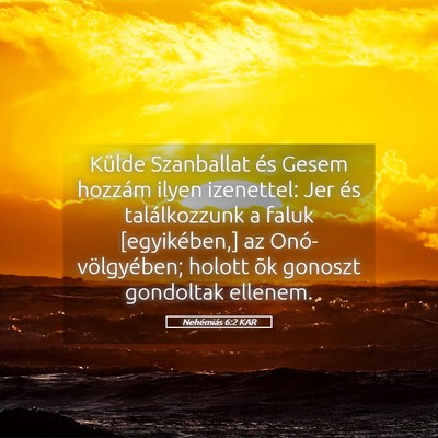 Picture 05 - Nehémiás 6:2 KAR - Külde Szanballat és Gesem hozzám ilyen - Bible Verse Picture