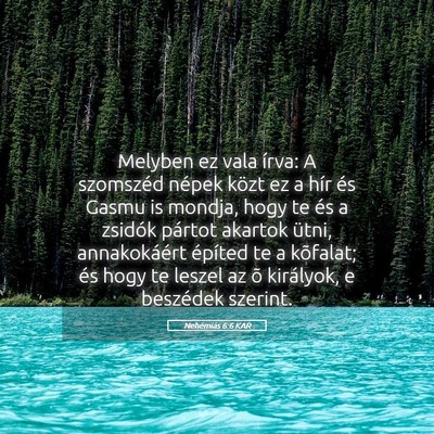 Picture 05 - Nehémiás 6:6 KAR - Melyben ez vala írva: A szomszéd népek közt - Bible Verse Picture
