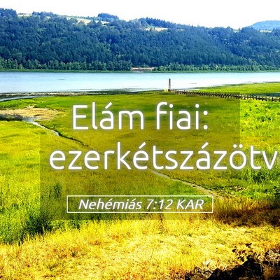 Picture 05 - Nehémiás 7:12 KAR - Elám fiai: - Bible Verse Picture