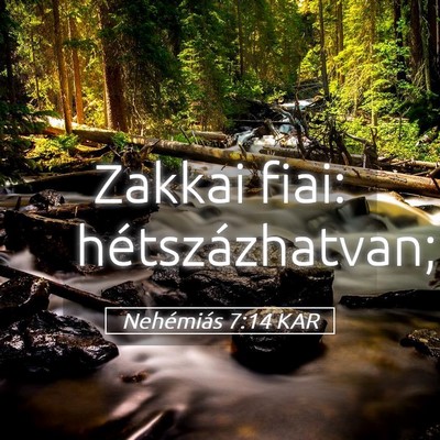 Picture 05 - Nehémiás 7:14 KAR - Zakkai fiai: - Bible Verse Picture
