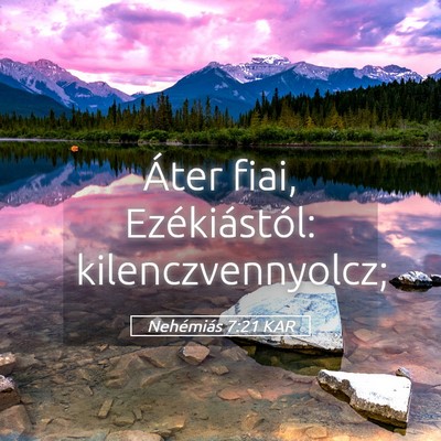 Picture 05 - Nehémiás 7:21 KAR - Áter fiai, Ezékiástól: - Bible Verse Picture