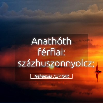 Picture 05 - Nehémiás 7:27 KAR - Anathóth férfiai: - Bible Verse Picture
