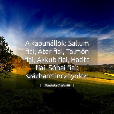 Picture 05 - Nehémiás 7:45 KAR - A kapunállók: Sallum fiai, Áter fiai, Talmón - Bible Verse Picture