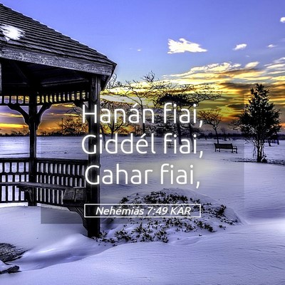 Picture 05 - Nehémiás 7:49 KAR - Hanán fiai, Giddél fiai, Gahar - Bible Verse Picture