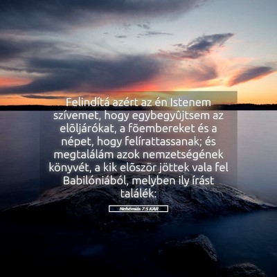 Picture 05 - Nehémiás 7:5 KAR - Felindítá azért az én Istenem szívemet, hogy - Bible Verse Picture