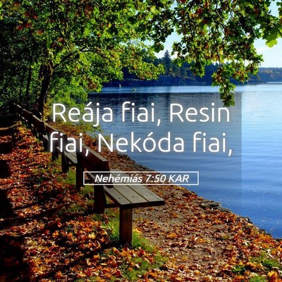 Picture 05 - Nehémiás 7:50 KAR - Reája fiai, Resin fiai, Nekóda - Bible Verse Picture