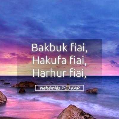 Picture 05 - Nehémiás 7:53 KAR - Bakbuk fiai, Hakufa fiai, Harhur - Bible Verse Picture