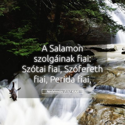 Picture 05 - Nehémiás 7:57 KAR - A Salamon szolgáinak fiai: Szótai fiai, - Bible Verse Picture