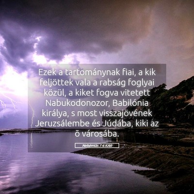 Picture 05 - Nehémiás 7:6 KAR - Ezek a tartománynak fiai, a kik feljöttek vala - Bible Verse Picture