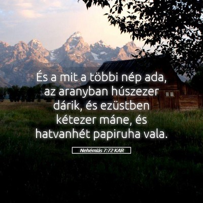 Picture 05 - Nehémiás 7:72 KAR - És a mit a többi nép ada, az aranyban - Bible Verse Picture