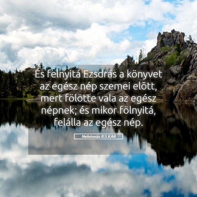 Picture 05 - Nehémiás 8:5 KAR - És felnyitá Ezsdrás a könyvet az egész nép - Bible Verse Picture