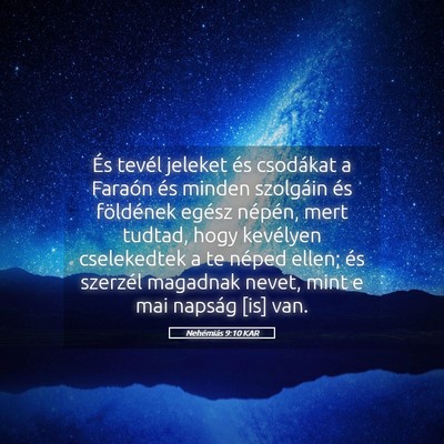 Picture 05 - Nehémiás 9:10 KAR - És tevél jeleket és csodákat a Faraón és - Bible Verse Picture