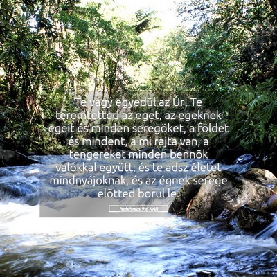 Picture 05 - Nehémiás 9:6 KAR - Te vagy egyedül az Úr! Te teremtetted az eget, - Bible Verse Picture