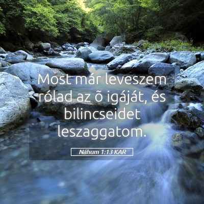 Picture 05 - Náhum 1:13 KAR - Most már leveszem rólad az õ igáját, és - Bible Verse Picture