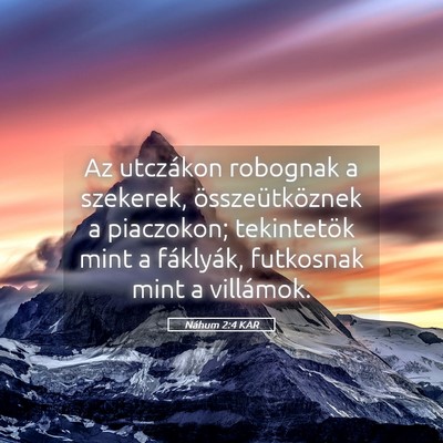 Picture 05 - Náhum 2:4 KAR - Az utczákon robognak a szekerek, - Bible Verse Picture