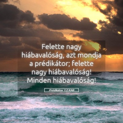 Picture 05 - Prédikátor 1:2 KAR - Felette nagy hiábavalóság, azt mondja a - Bible Verse Picture