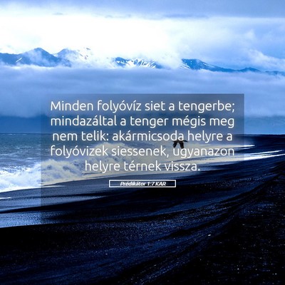 Picture 05 - Prédikátor 1:7 KAR - Minden folyóvíz siet a tengerbe; mindazáltal a - Bible Verse Picture