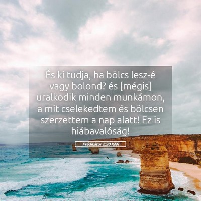 Picture 05 - Prédikátor 2:20 KAR - És ki tudja, ha bölcs lesz-é vagy bolond? és - Bible Verse Picture