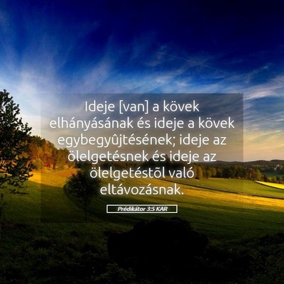 Picture 05 - Prédikátor 3:5 KAR - Ideje [van] a kövek elhányásának és ideje a - Bible Verse Picture