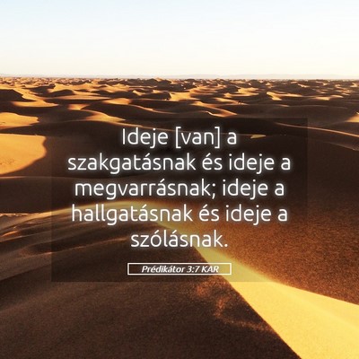 Picture 05 - Prédikátor 3:7 KAR - Ideje [van] a szakgatásnak és ideje a - Bible Verse Picture