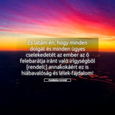 Picture 05 - Prédikátor 4:4 KAR - És látám én, hogy minden dolgát és minden - Bible Verse Picture