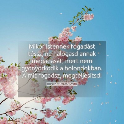 Picture 05 - Prédikátor 5:4 KAR - Mikor Istennek fogadást téssz, ne halogasd - Bible Verse Picture