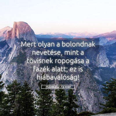Picture 05 - Prédikátor 7:6 KAR - Mert olyan a bolondnak nevetése, mint a - Bible Verse Picture