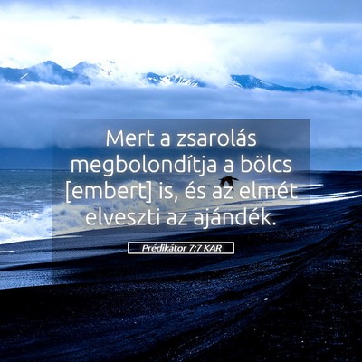 Picture 05 - Prédikátor 7:7 KAR - Mert a zsarolás megbolondítja a bölcs [embert] - Bible Verse Picture