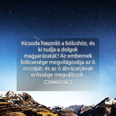 Picture 05 - Prédikátor 8:1 KAR - Kicsoda hasonló a bölcshöz, és ki tudja a - Bible Verse Picture