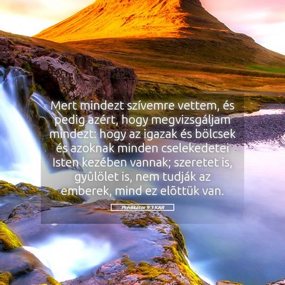 Picture 05 - Prédikátor 9:3 KAR - Mert mindezt szívemre vettem, és pedig azért, - Bible Verse Picture