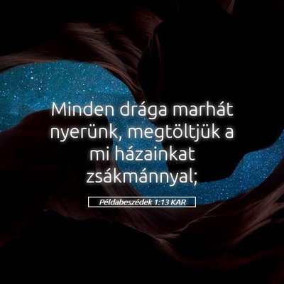 Picture 05 - Példabeszédek 1:13 KAR - Minden drága marhát nyerünk, megtöltjük a mi - Bible Verse Picture