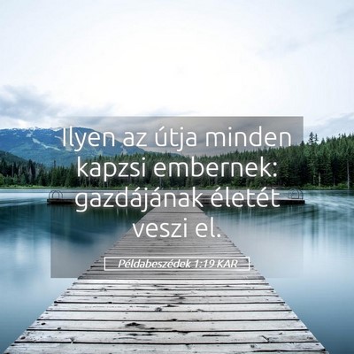 Picture 05 - Példabeszédek 1:19 KAR - Ilyen az útja minden kapzsi embernek: - Bible Verse Picture