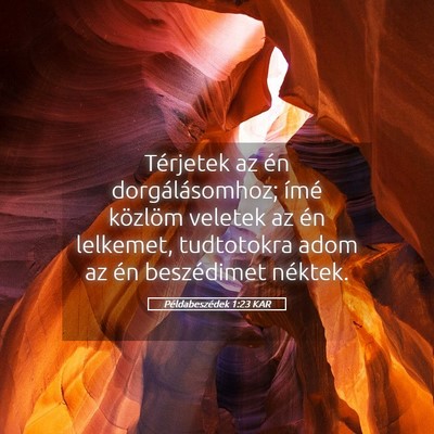 Picture 05 - Példabeszédek 1:23 KAR - Térjetek az én dorgálásomhoz; ímé közlöm - Bible Verse Picture