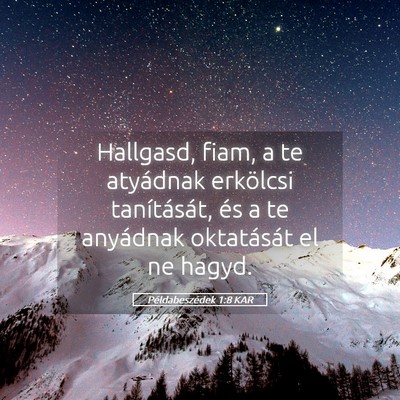 Picture 05 - Példabeszédek 1:8 KAR - Hallgasd, fiam, a te atyádnak erkölcsi - Bible Verse Picture