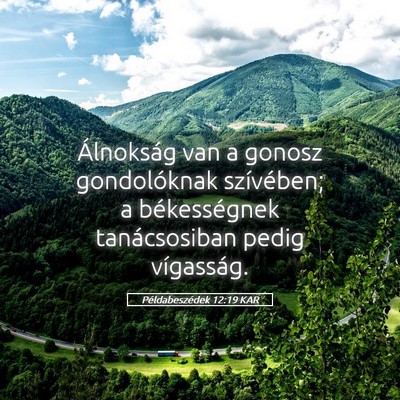 Picture 05 - Példabeszédek 12:19 KAR - Álnokság van a gonosz gondolóknak szívében; - Bible Verse Picture