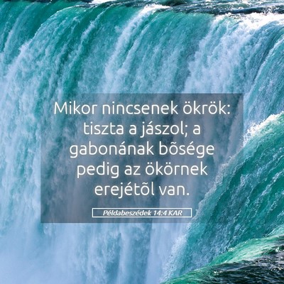 Picture 05 - Példabeszédek 14:4 KAR - Mikor nincsenek ökrök: tiszta a jászol; a - Bible Verse Picture