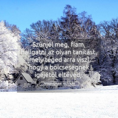 Picture 05 - Példabeszédek 19:27 KAR - Szünjél meg, fiam, hallgatni az olyan - Bible Verse Picture